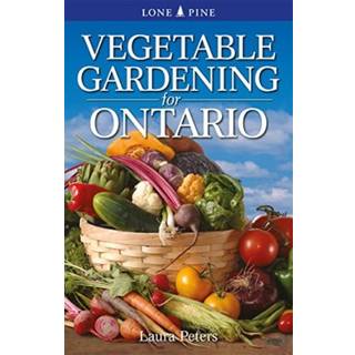 Vegetable Gardening for Ontario