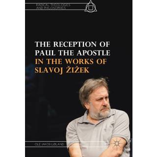 The Reception of Paul the Apostle in the Works of Slavoj Zizek