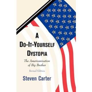 A Do-It-Yourself Dystopia