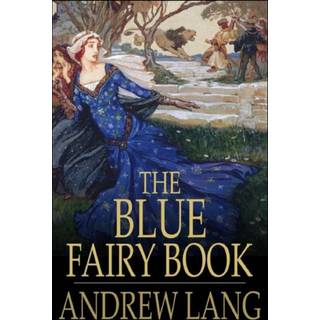 The Blue Fairy Book Illustrated