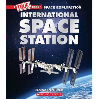 The International Space Station (A True Book: Space Exploration)
