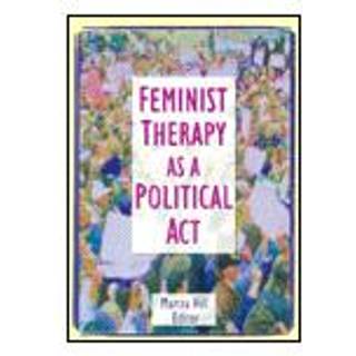 Feminist Therapy as a Political Act