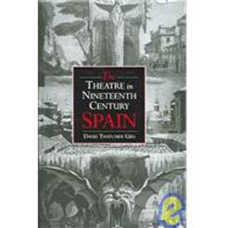 The Theatre in Nineteenth-Century Spain