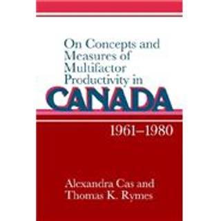 On Concepts and Measures of Multifactor Productivity in Canada, 1961–1980