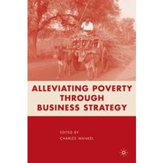 Alleviating Poverty through Business Strategy