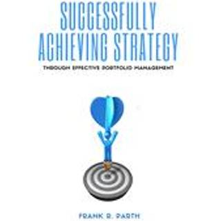 Successfully Achieving Strategy Through Effective Portfolio Management