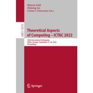 Theoretical Aspects of Computing – ICTAC 2022