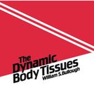 The Dynamic Body Tissues