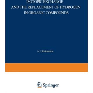 Isotopic Exchange and the Replacement of Hydrogen in Organic Compounds