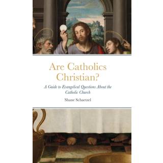 Are Catholics Christian?