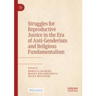 Struggles for Reproductive Justice in the Era of Anti-Genderism and Religious Fundamentalism