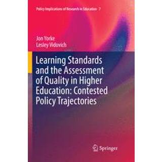Learning Standards and the Assessment of Quality in Higher Education: Contested Policy Trajectories