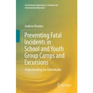 Preventing Fatal Incidents in School and Youth Group Camps and Excursions