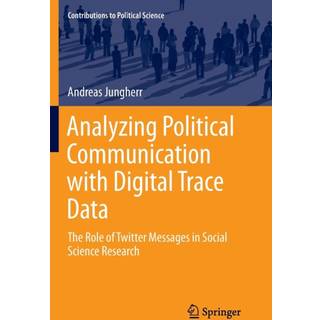 Analyzing Political Communication with Digital Trace Data