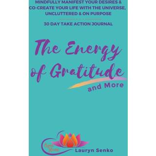 The Energy of Gratitude and More 30 Day Take Action Journal