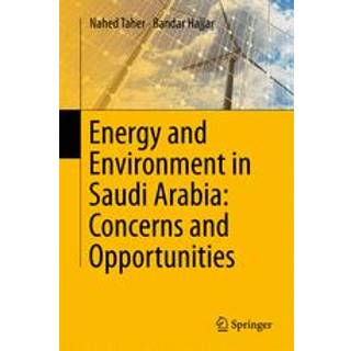Energy and Environment in Saudi Arabia: Concerns & Opportunities