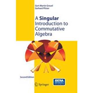 A Singular Introduction to Commutative Algebra