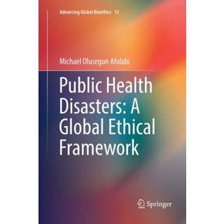 Public Health Disasters: A Global Ethical Framework