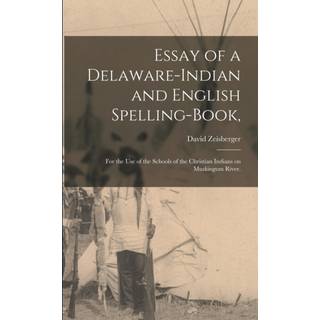 Essay of a Delaware-Indian and English Spelling-book,