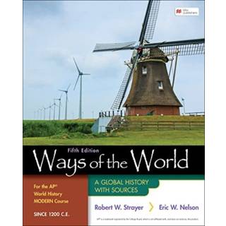 Ways of the World for the AP® World History Modern Course Since 1200 C.E.
