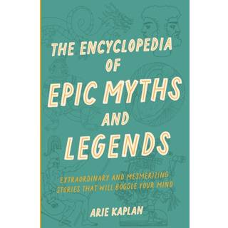 The Encyclopedia of Epic Myths and Legends