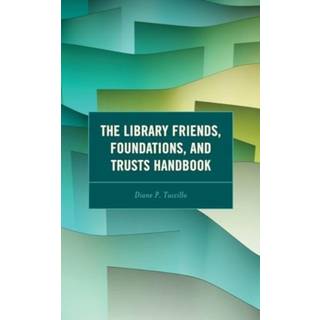 The Library Friends, Foundations, and Trusts Handbook