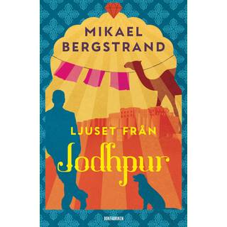 Mikael Bergstrand - Ljuset från Jodhpur