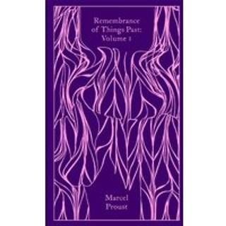 Remembrance of Things Past: Volume 1