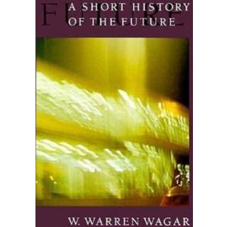 A Short History of the Future