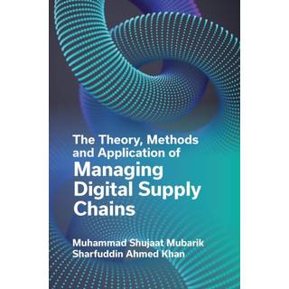 The Theory, Methods and Application of Managing Digital Supply Chains