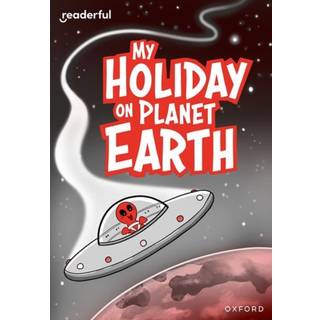 Readerful Rise: Oxford Reading Level 9: My Holiday on Planet Earth