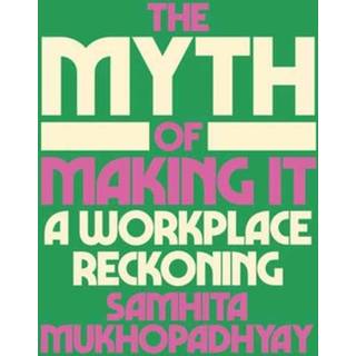 The Myth of Making It