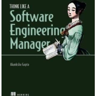Think Like a Software Engineering Manager