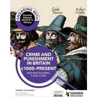Engaging with Pearson Edexcel GCSE (9–1) History: Crime and punishment in Britain, c1000–present and Whitechapel, c1870–c1900