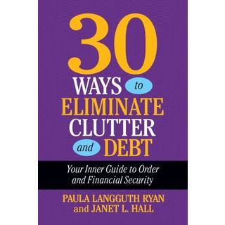 30 Days to Eliminate Clutter and Debt