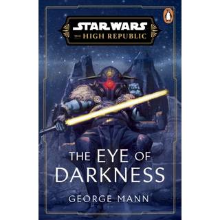 Star Wars: The Eye of Darkness (The High Republic)