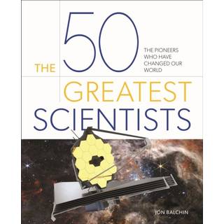 The 50 Greatest Scientists