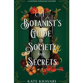 A Botanist's Guide to Society and Secrets