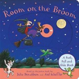 Room on the Broom: A Push, Pull and Slide Book