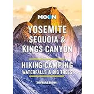 Moon Yosemite, Sequoia & Kings Canyon (Tenth Edition)