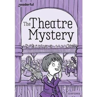 Readerful Rise: Oxford Reading Level 9: The Theatre Mystery