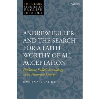 Andrew Fuller and the Search for a Faith Worthy of All Acceptation