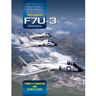 Famous American Aircraft: Vought F7U-3 Cutlass