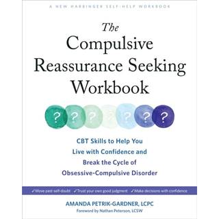 The Compulsive Reassurance Seeking Workbook