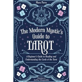 The Modern Mystic’s Guide to Tarot