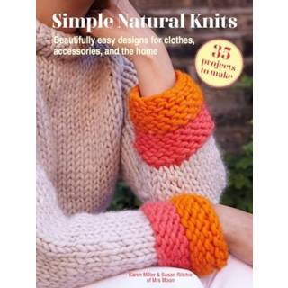 Simple Natural Knits: 35 projects to make