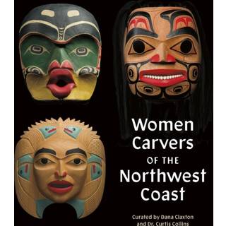 Women Carvers of the Northwest Coast