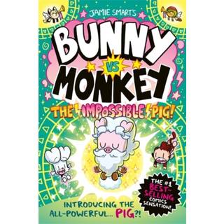Bunny vs Monkey: The Impossible Pig (a Phoenix Comic Book, from the multi-million-selling creative genius Jamie Smart)