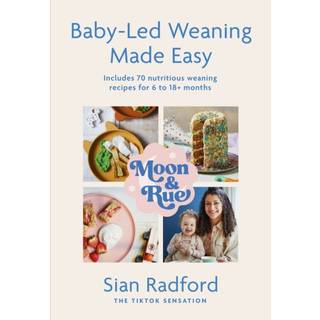 Moon and Rue: Baby-Led Weaning Made Easy
