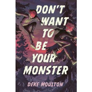 Don't Want to Be Your Monster